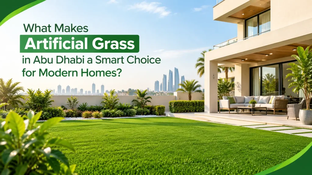 What Makes Artificial Grass in Abu Dhabi a Smart Choice for Modern Homes